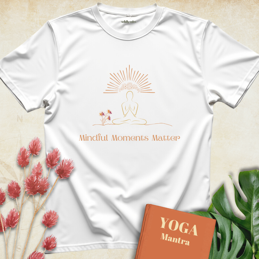 Mindful Moments Matter T-shirt
