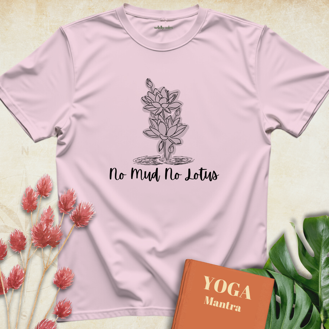 No Mud No Lotus T-shirt