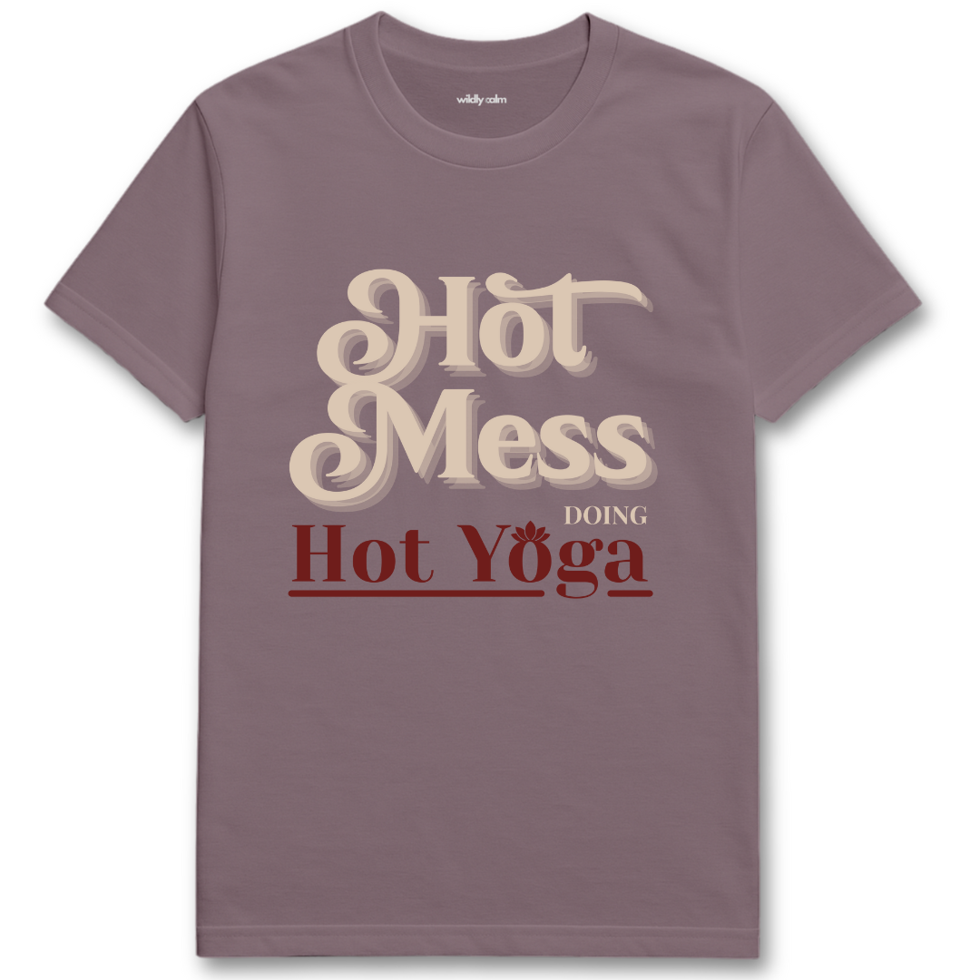 paragon t-shirt with 'Hot Mess Doing Hot Yoga' text - wildly calm