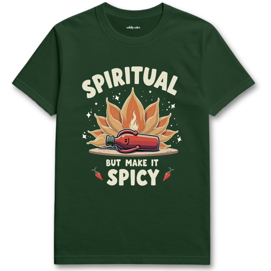 Wildly Calm Forest green yoga t-shirt with a graphic design and text 'Spiritual But Make It Spicy' on a white background