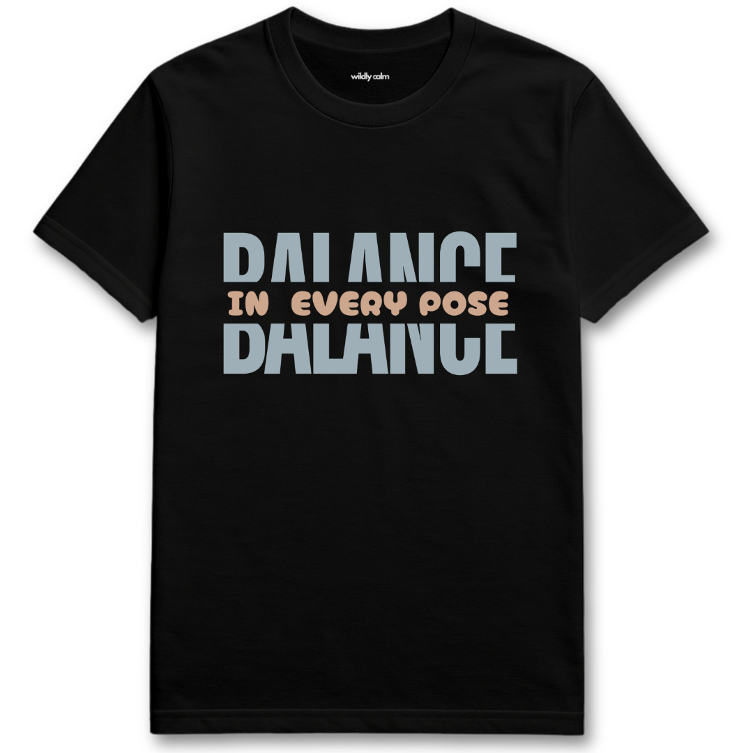 Black yoga t-shirt with 'Balance in Every Pose Balance' text -wildly calm