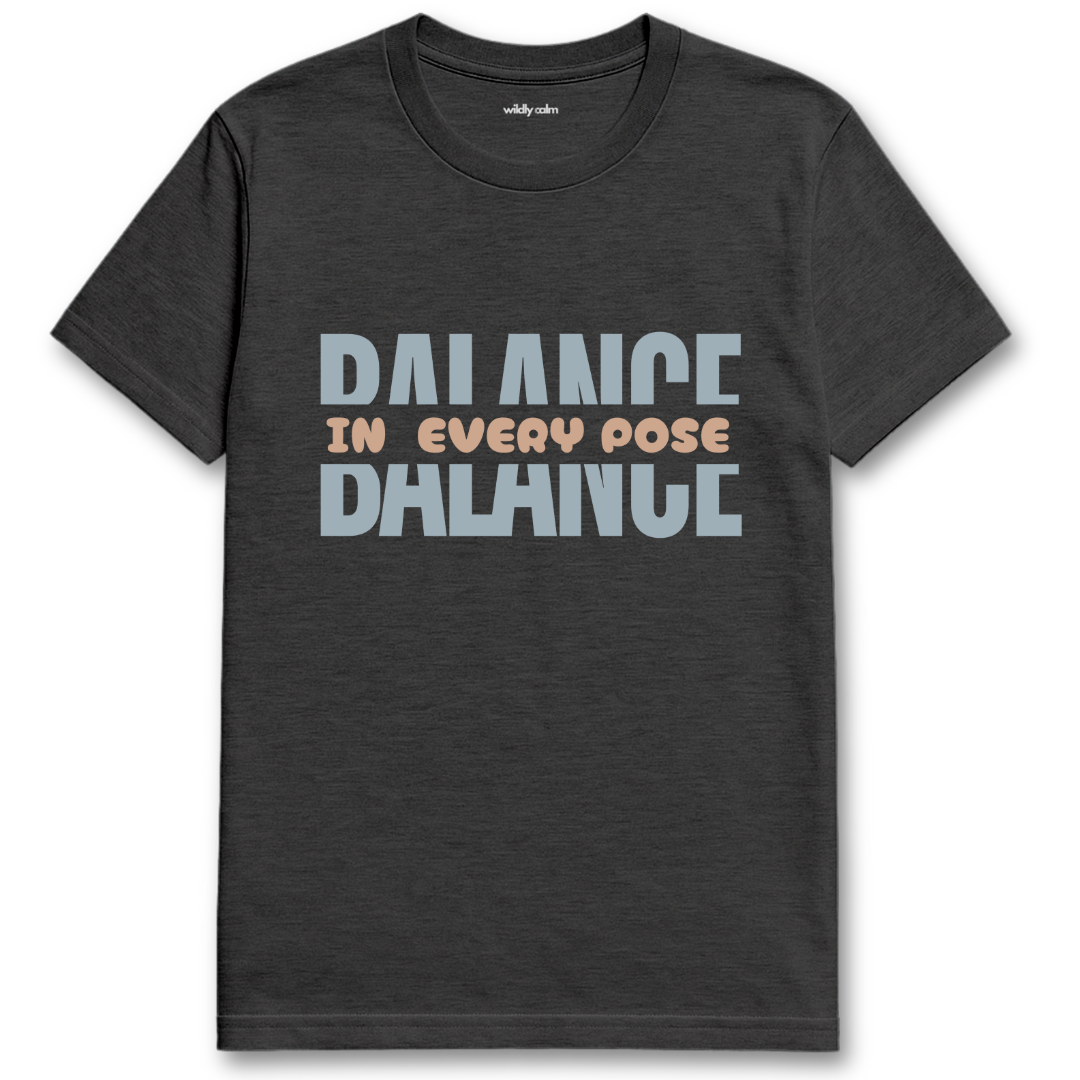 heather dark grey t-shirt with 'Balance in Every Pose Balance' text - wildly calm
