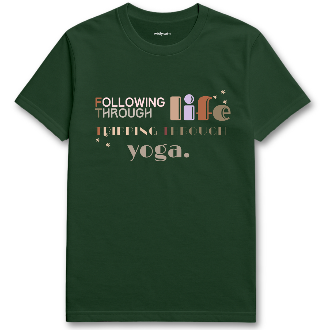 Life Yoga Humor Forest Green yoga t-shirt with humorous text design -wildly calm