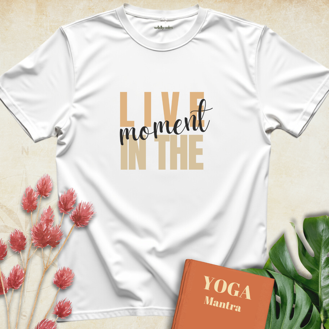 Live In The Moment T-shirt