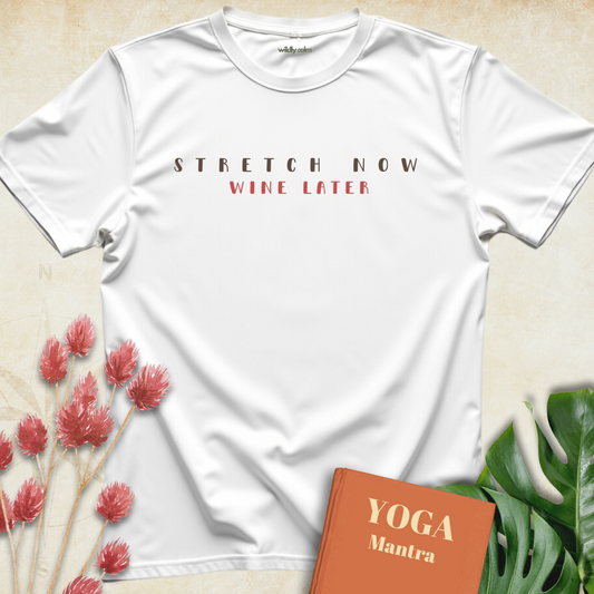 Stretch Now Wine Later T-shirt