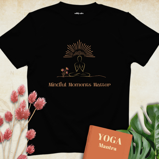 Mindful Moments Matter T-shirt