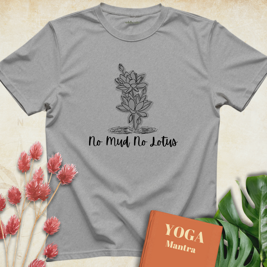No Mud No Lotus T-shirt