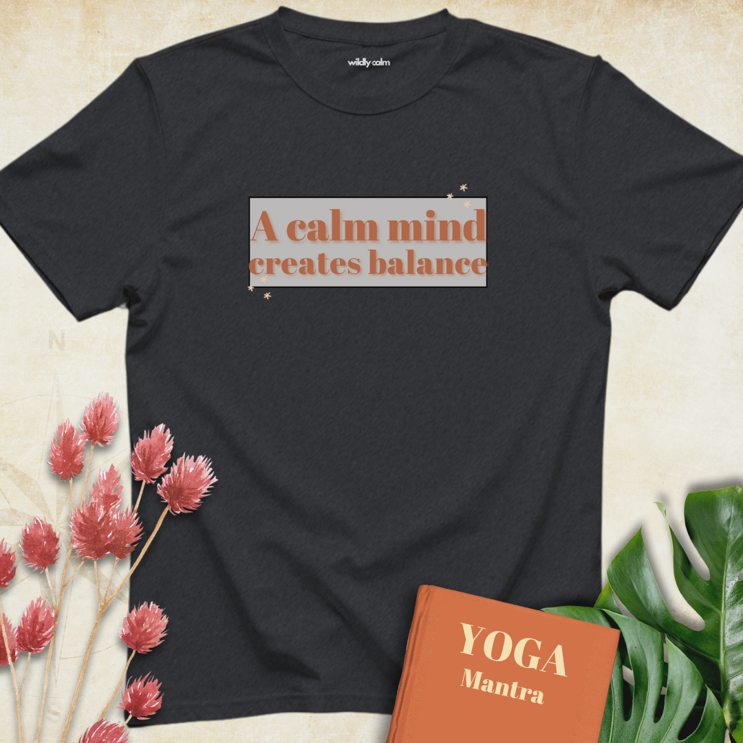 A Clam Mind Creates Balance T-shirt