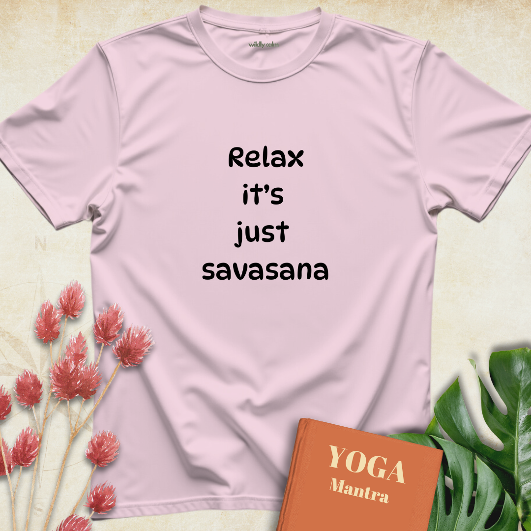 Relax It's Just Savasana T-shirt