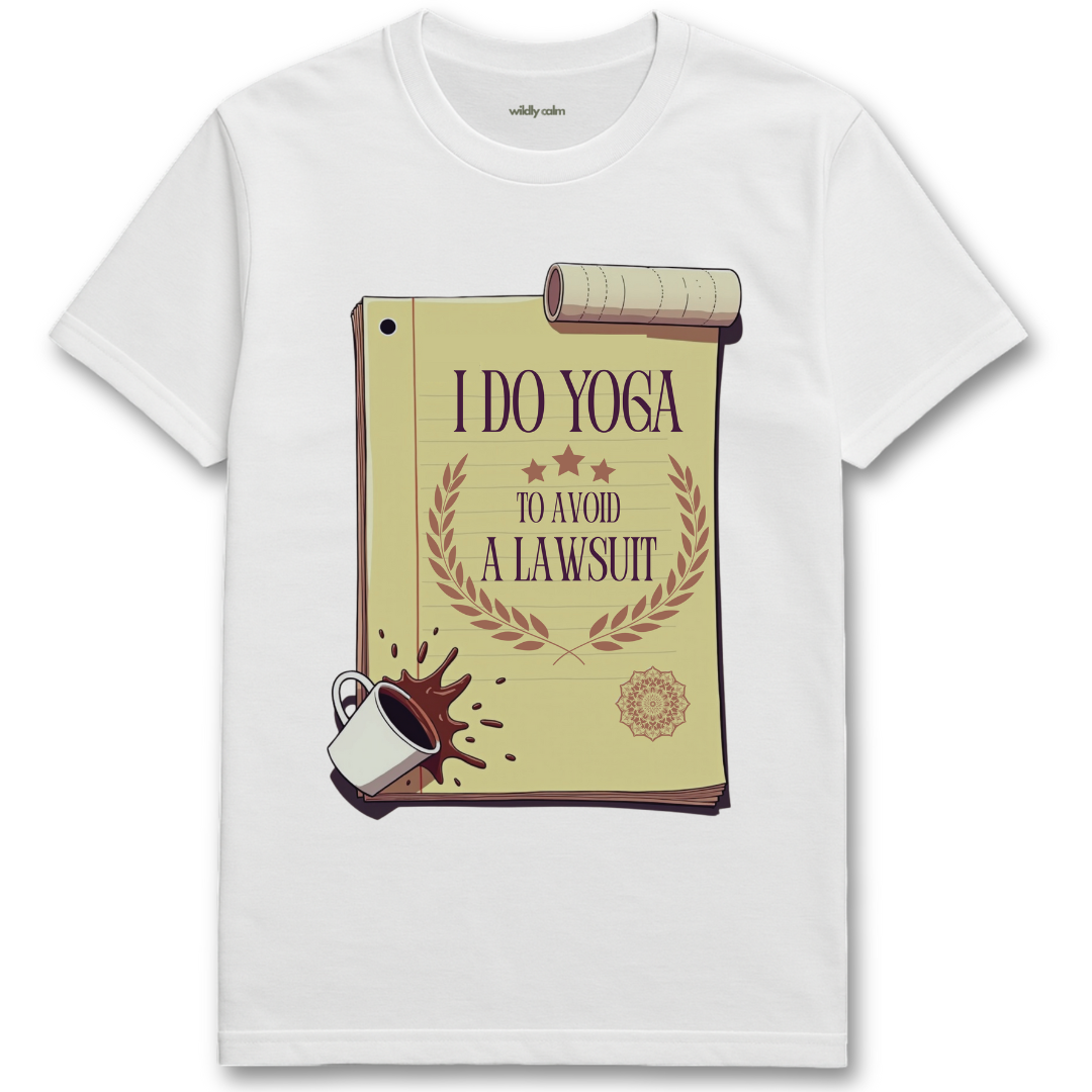 Wildly Calm Yoga Lawsuit white t-shirt with a graphic design on a white background