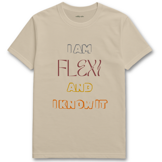 I Am Flexi and IKnow It sand/beige yoga t-shirt with colorful text 'I AM FLEXI AND I KNOW IT' - wildly calm