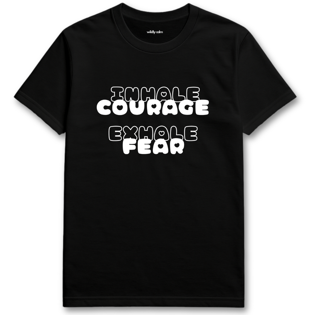 Black yoga t-shirt with white text 'INHALE COURAGE EXHALE FEAR'-wlidly calm