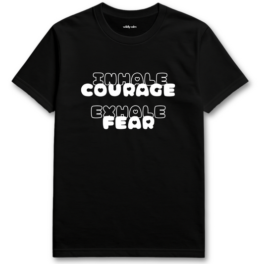 Black yoga t-shirt with white text 'INHALE COURAGE EXHALE FEAR'-wlidly calm