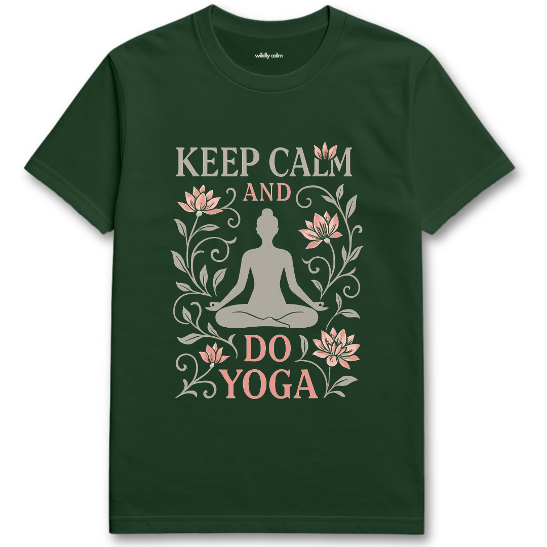 Keep Calm and Do Yoga_Forest Green yoga t-shirt with yoga-themed design and text - wildly calm