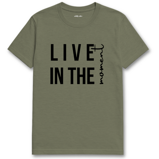 Heather military Green yoga t-shirt with 'Live in the Moment' text - wildly calm