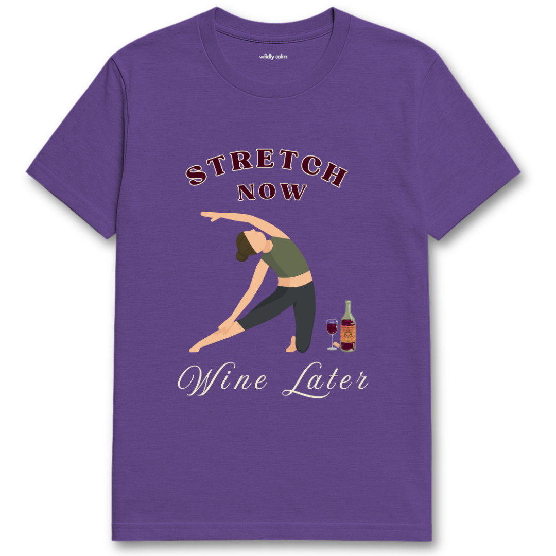 Wildly Calm Heather purple yoga t-shirt with a graphic of a person stretching and text 'Stretch Now Wine Later' on a white background.